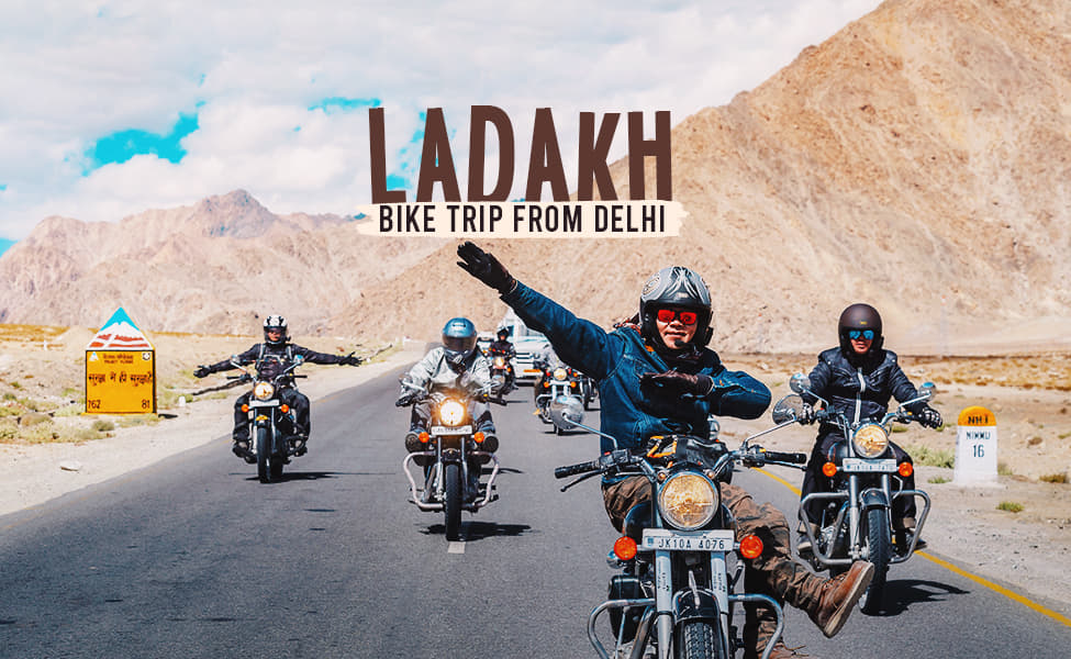 Manali to Ladakh Bike Trip from Delhi | Book Now & Get 3000 Cashback