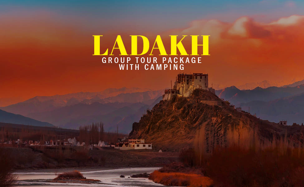 Leh Ladakh Group Tour Package with Camping I Flat 17% off