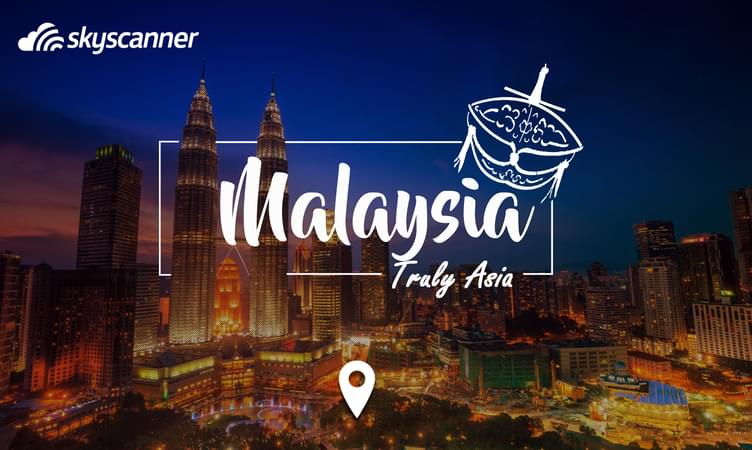 Malaysia- Truly Asia